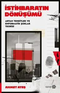 İstihbaratın Dönüşümü - Artan Tehditler ve Enformatik Şoklar Teorisi