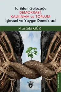 Tarihten Geleceğe Demokrasi,  Kalkınma ve Toplum İşlevsel ve Yaygın Demokrasi