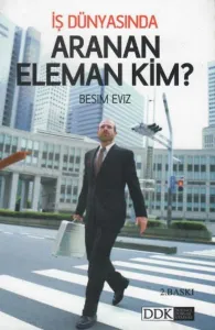 İş Dünyasında Aranan Eleman Kim?