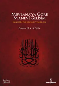 Mevlana'ya Göre Manevi Gelişim; Benliğin Dönüşümü ve Mi'racı