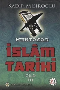 Muhtasar İslam Tarihi Cilt : 3 - Tek Kitap