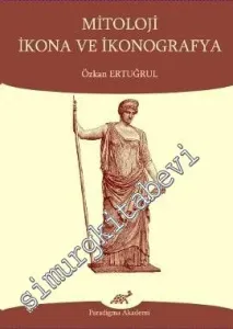 Mitoloji İkona ve İkonografya -         2013