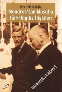 Mondros'tan Musul'a Türk - İngiliz İlişkileri -         2006