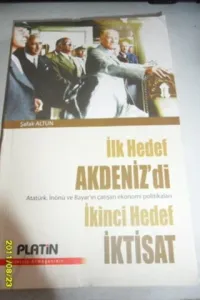 İlk Hedef Akdeniz'di İkinci Hedef İktisat