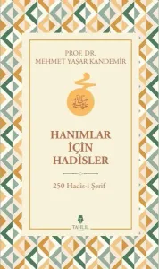 Hanımlar İçin Hadisler - 250 Hadis-i Şerif