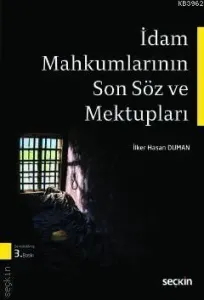 İdam Mahkumlarının Son Söz ve Mektupları