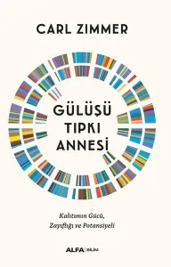 Gülüşü Tıpkı Annesi ;Kalıtımın Gücü, Zayıflığı ve Potansiyeli