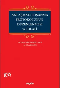 Anlaşmalı Boşanma Protokolünün Düzenlenmesi ve İhlali