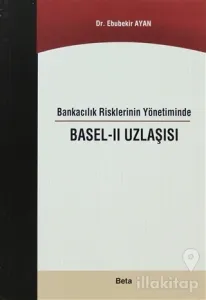 Bankacılık Risklerinin Yönetiminde Basel - 2 Uzlaşısı