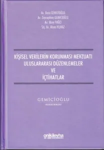 Kişisel Verilerin Korunması Mevzuatı Uluslararası Düzenlemeler ve İçtihatlar