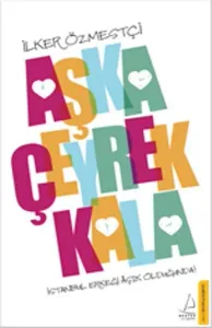Aşka Çeyrek Kala; İstanbul Erkeği Aşık Olduğunda!