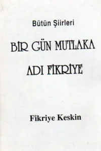 Bir Gün Mutlaka Adı Fikriye