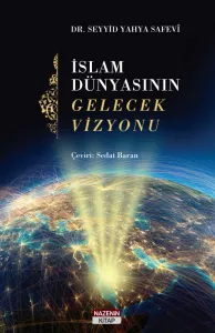 İSLAM DÜNYASININ GELECEK VİZYONU