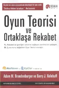 Oyun Teorisi ve Ortaklaşa Rekabet; Rekabet ile İşbirliğini Birbirine Bağlayan Devrimci Bir Yaklaşım.