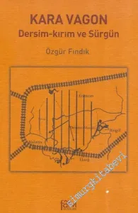 Kara Vagon: Dersim - Kırım ve Sürgün  -