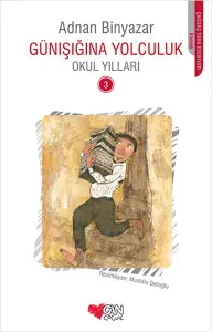 Gün Işığına Yolculuk; Okul Yılları-3