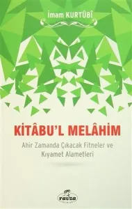 Kitâbu'l Melâhim; Ahir Zamanda Çıkacak Fitneler ve Kıyamet Alametleri