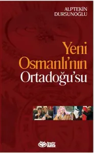 Yeni Osmanlı'nın Ortadoğu'su