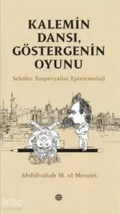 Kalemin Dansı, Göstergenin Oyunu;Seküler Emperyalist Epistemoloji