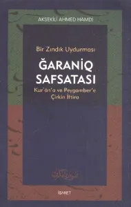 Bir Zındık Uydurması Ğaraniq Safsatası