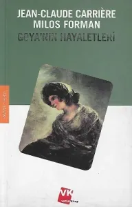 Goya'nın Hayaletleri Tarih-Yaşam