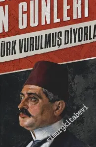 Talat Paşa'nın Son Günleri : Bir Türk Vurulmuş Diyorlar -         2020