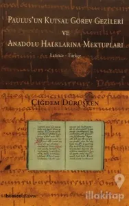 Paulus'un Kutsal Görev Gezileri Ve Anadolu Halklarına Mektupları
