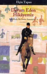 Devam Eden Hikayemiz; Ben Mutlu Bir Down Annesiyim 2
