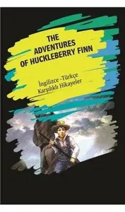 The Adventures Of Huckleberry Finn; (İngilizce Türkçe Karşılıklı Hikayeler)