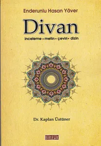 Enderunlu Hasan Yaver| Divan; İnceleme - Metin - Çeviri - Dizin