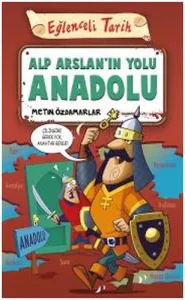 Eğlenceli Tarih Alp Arslan'ın Yolu Anadolu