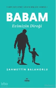 Babam Evimizin Direği - Vahiy Kültürü Ailem Hikaye Serisi - 1