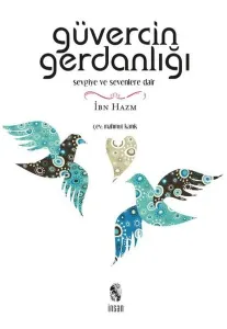 Güvercin Gerdanlığı; Sevgiye ve Sevenlere Dair