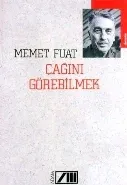 Çağını Görebilmek