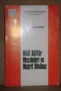 Milli Kültür Meseleleri ve Maarif Davamız