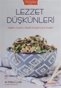 Lezzet Düşkünleri : Sağlıklı, Lezzetli ve Düşük Enerjili Yemek Tarifleri -         2020