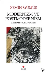 Modernizm ve Postmodernizm;Edebiyatın Dünü ve Yarını