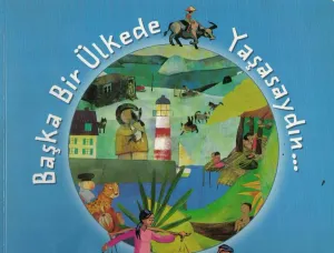 Başka Bir Ülkede Yaşasaydın