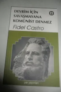 Devrim İçin Savaşmayana Komünist Denmez