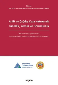 Antik ve Çağdaş Ceza Hukukunda Tanıklık, Yemin ve Sorumluluk