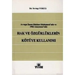 Hak ve Özgürlüklerin Kötüye Kullanılması