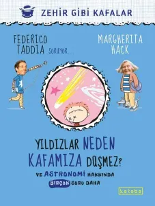 Yıldızlar Neden Kafamıza Düşmez ?; Ve Astronomi Hakkında Birçok Soru Daha