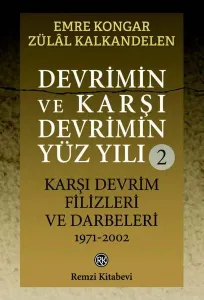 Devrimin ve Karşı Devrimin Yüz Yılı - 2: Karşı Devrim Filizleri ve Darbeleri 1971-2002