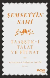 Taaşşuk-ı Talat ve Fitnat - Açıklamalı Orijinal Metin