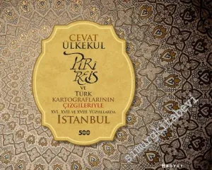 Piri Reis ve Türk Kartograflarının Çizgileriyle 16., 17. ve 18. Yüzyıllarda İstanbul -