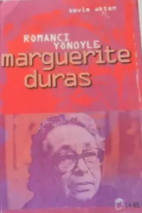 ROMANCI YÖNÜYLE MARGUERİTE DURAS
