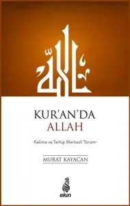 Kur'an'da Allah; Kelime ve Terkip Merkezli Yorum