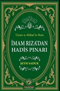 İmam Rıza'dan Hadis Pınarı; Uyun-u Ahbar'ir-Rıza