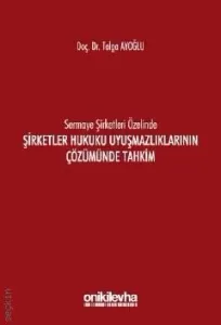 Şirketler Hukuku Uyuşmazlıklarının Çözümünde Tahkim