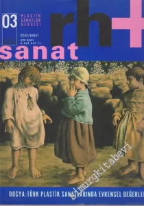 Rh+ Sanat: Türkiye'nin Plastik Sanatlar Dergisi - Sayı: 03      Ocak, Şubat